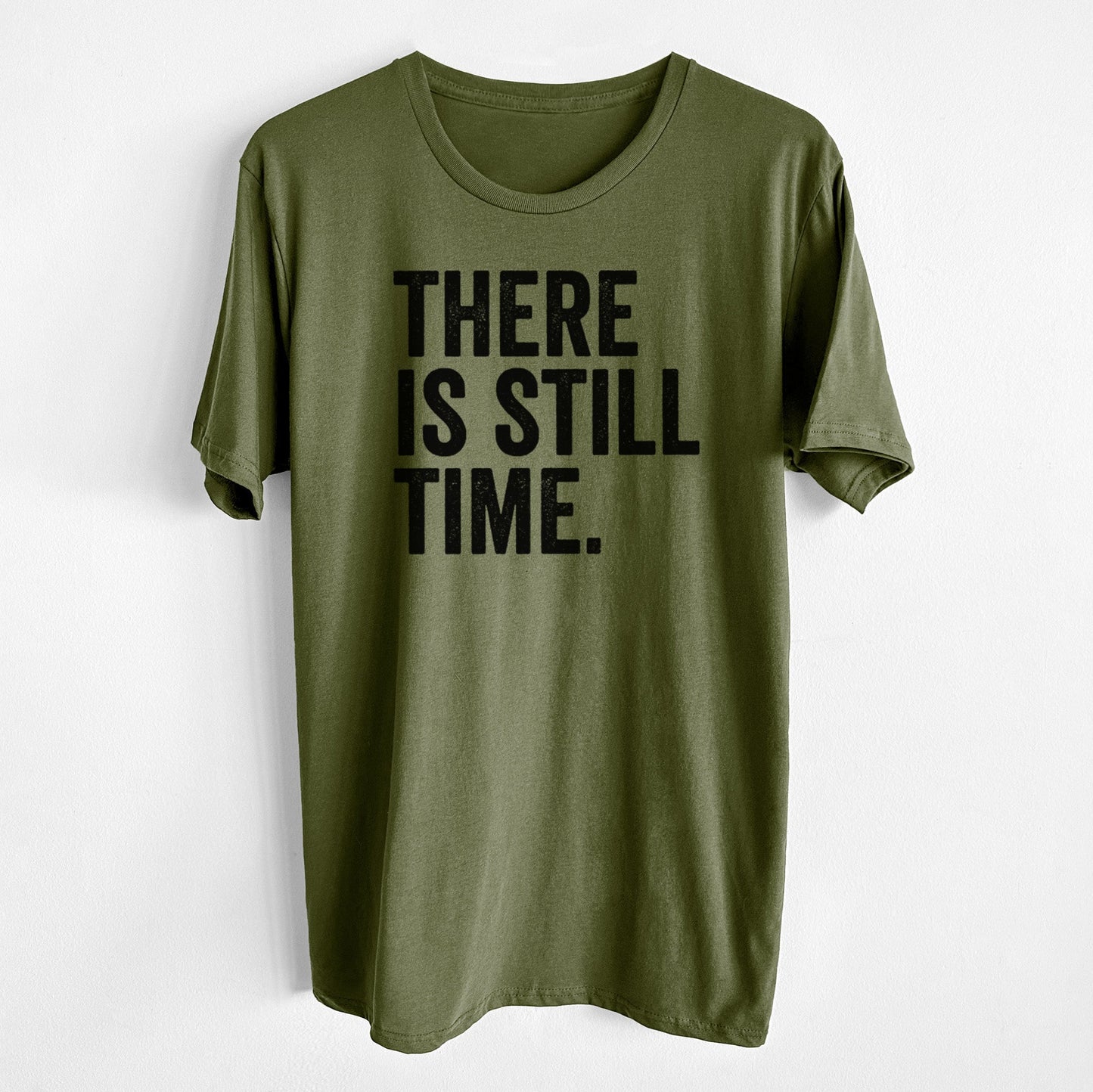 There's Still Time - Unisex Crewneck - Made in USA - 100% Organic Cotton