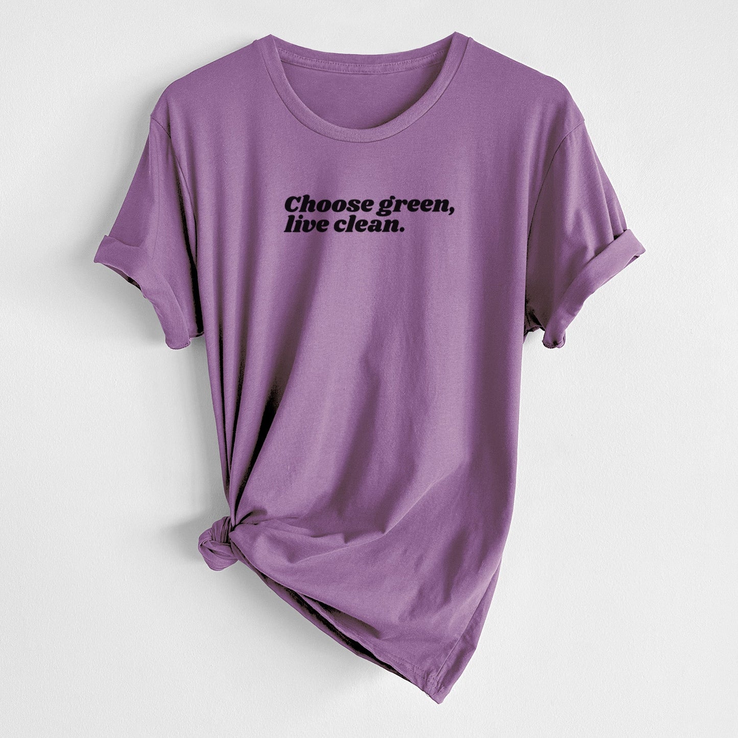 Choose Green, Live Clean - Unisex Crewneck - Made in USA - 100% Organic Cotton