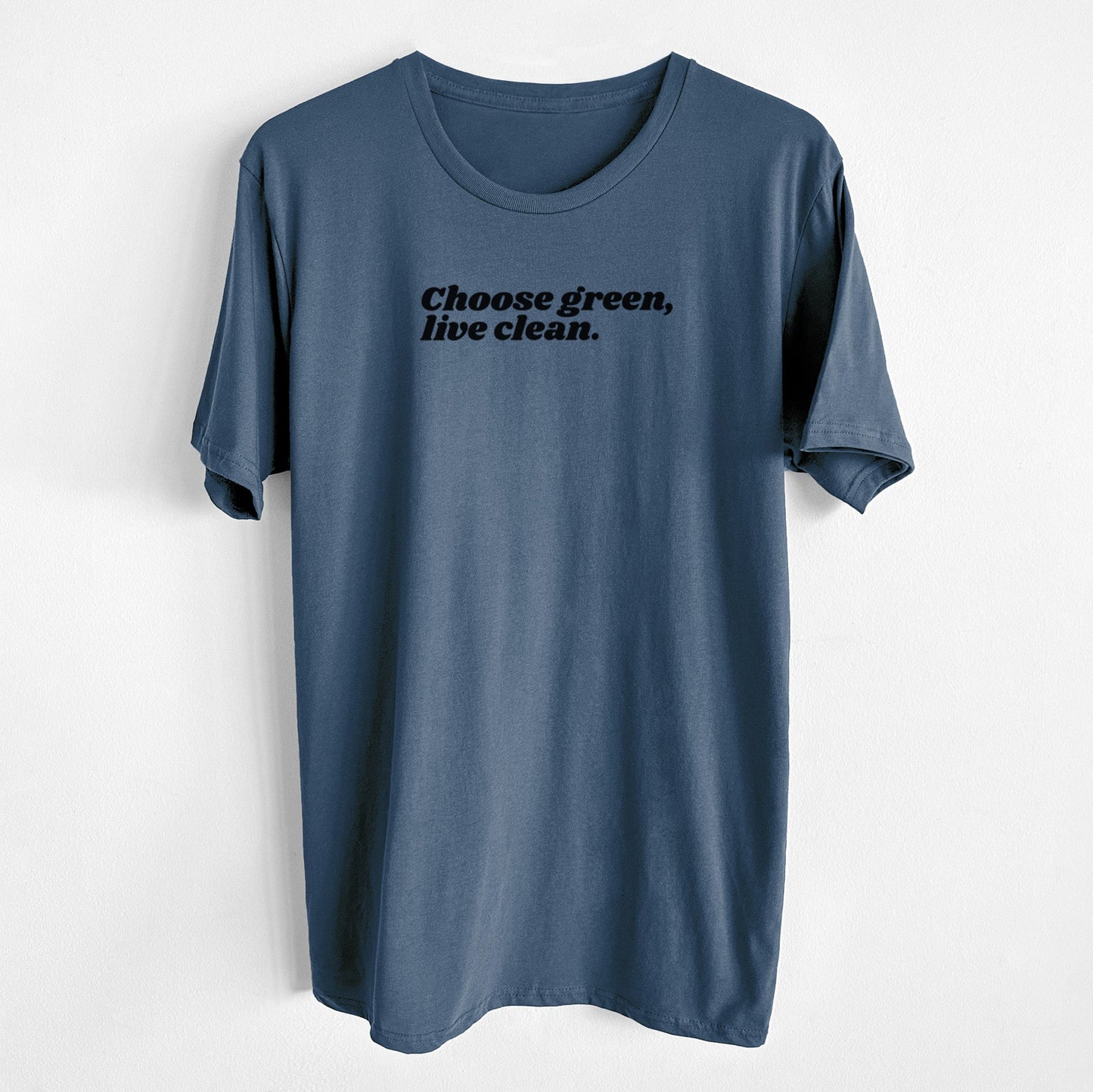 Choose Green, Live Clean - Unisex Crewneck - Made in USA - 100% Organic Cotton