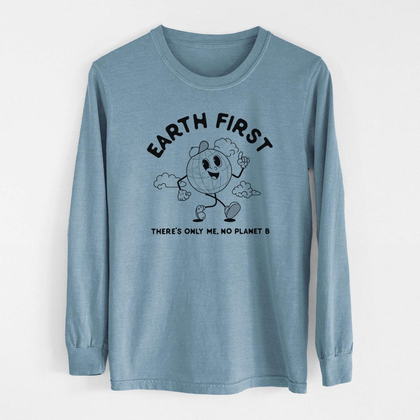 Earth First - There's Only Me, No Planet B - Heavyweight 100% Cotton Long Sleeve