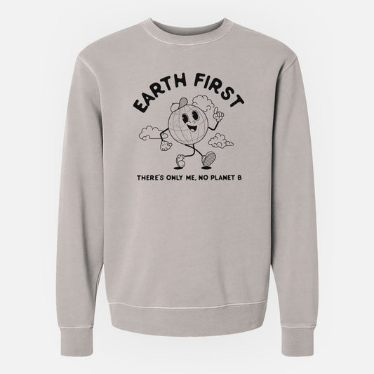 Earth First - There's Only Me, No Planet B - Unisex Pigment Dyed Crew Sweatshirt
