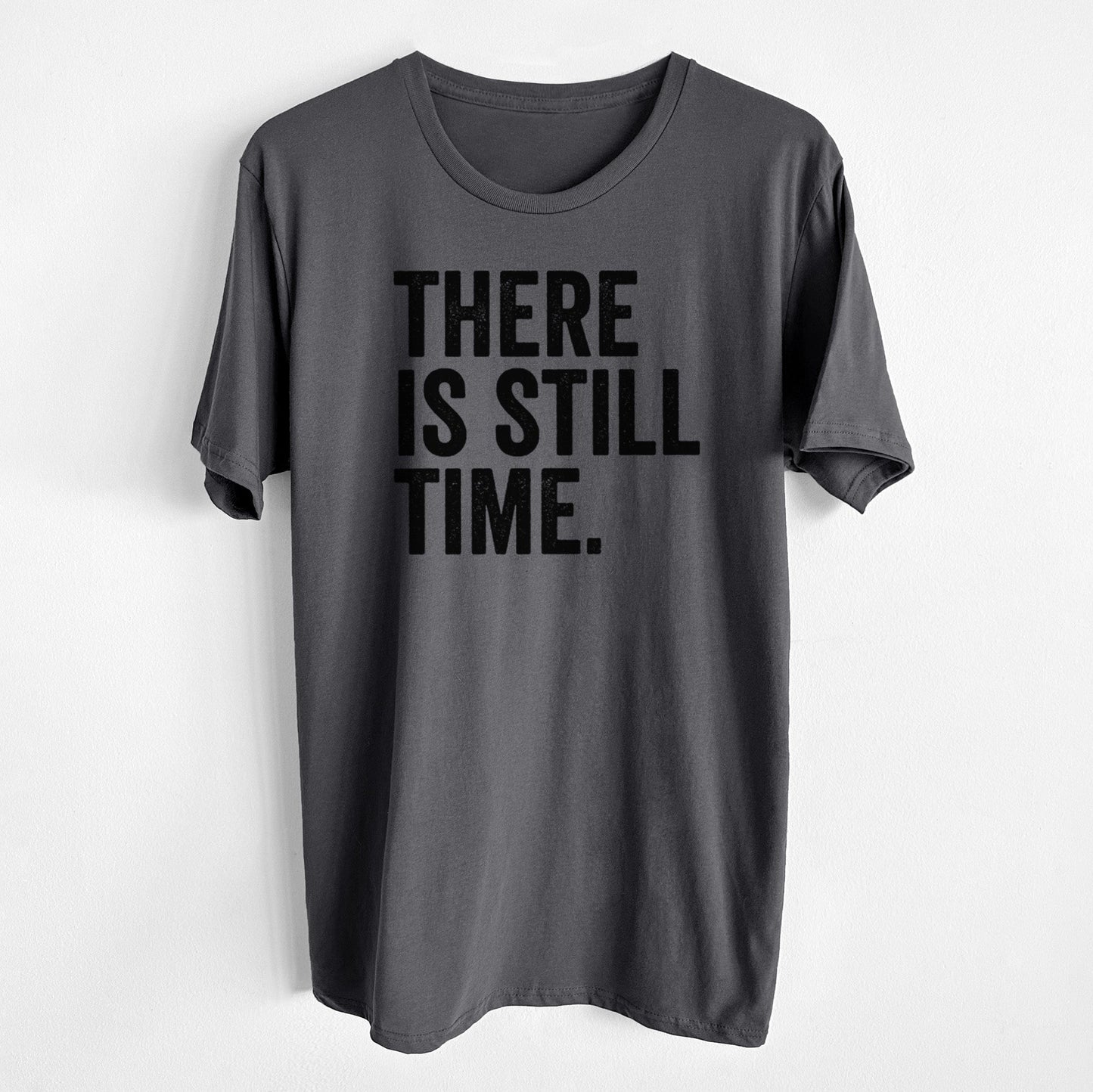 There's Still Time - Unisex Crewneck - Made in USA - 100% Organic Cotton