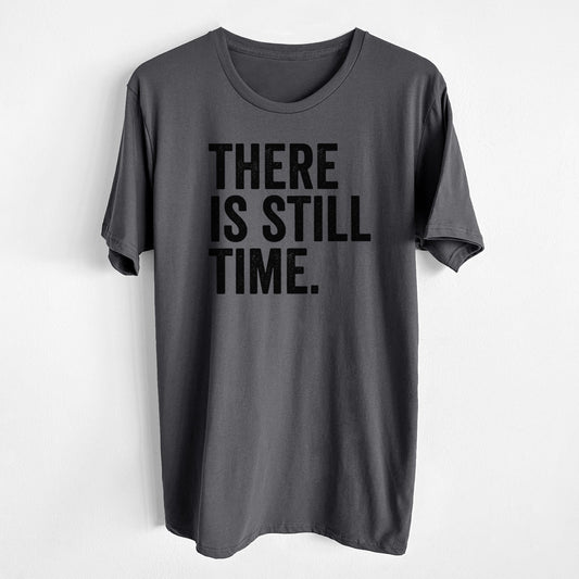 There's Still Time - Unisex Crewneck - Made in USA - 100% Organic Cotton